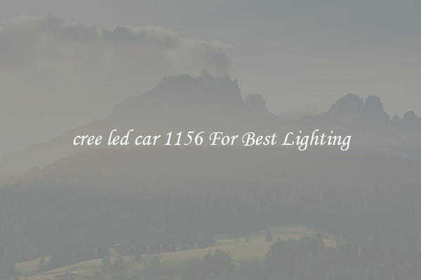 cree led car 1156 For Best Lighting