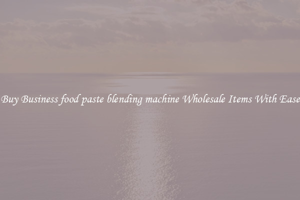 Buy Business food paste blending machine Wholesale Items With Ease