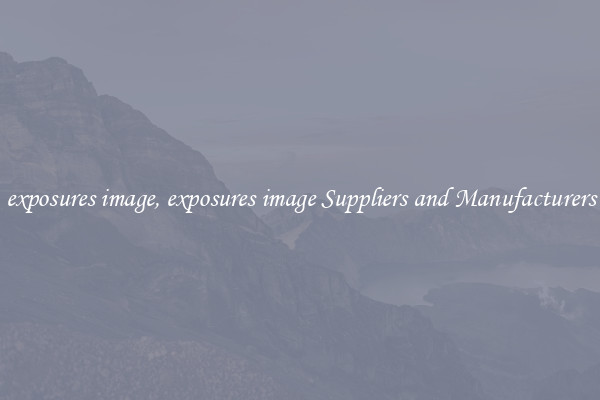 exposures image, exposures image Suppliers and Manufacturers