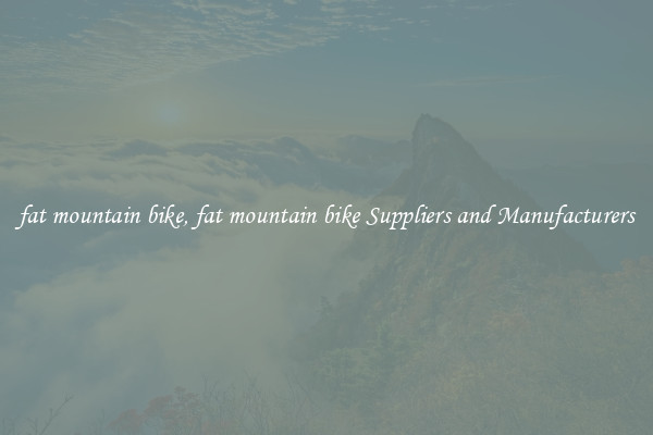 fat mountain bike, fat mountain bike Suppliers and Manufacturers