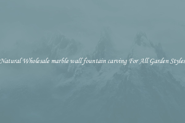 Natural Wholesale marble wall fountain carving For All Garden Styles