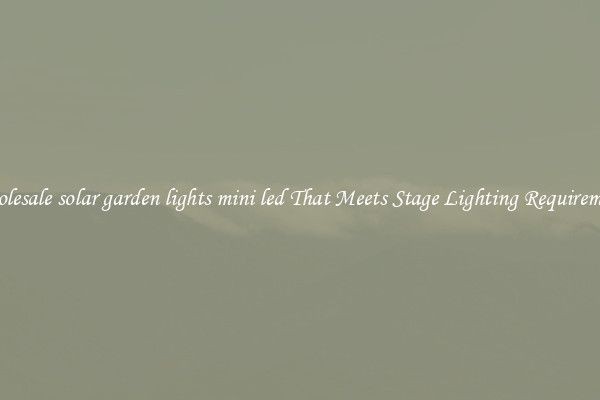 Wholesale solar garden lights mini led That Meets Stage Lighting Requirements