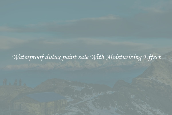 Waterproof dulux paint sale With Moisturizing Effect