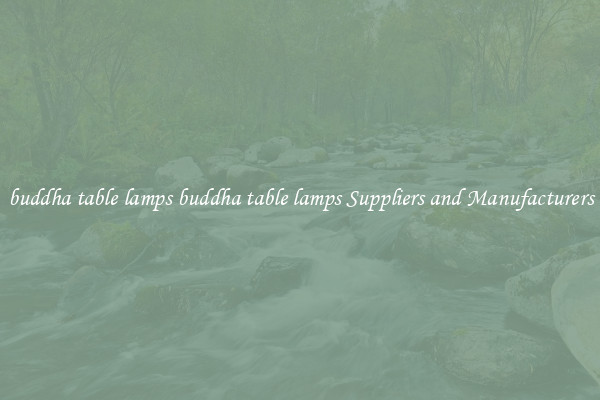 buddha table lamps buddha table lamps Suppliers and Manufacturers