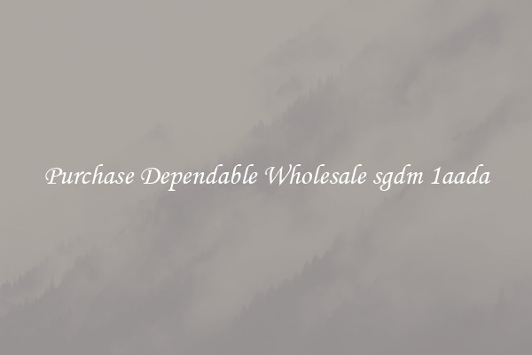 Purchase Dependable Wholesale sgdm 1aada