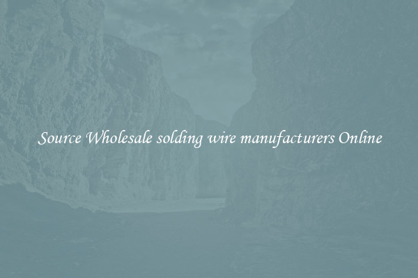 Source Wholesale solding wire manufacturers Online