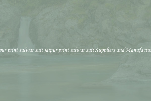 jaipur print salwar suit jaipur print salwar suit Suppliers and Manufacturers
