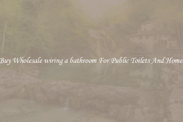 Buy Wholesale wiring a bathroom For Public Toilets And Homes