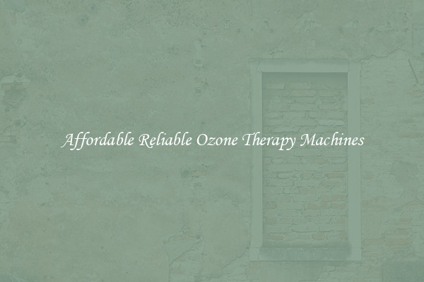 Affordable Reliable Ozone Therapy Machines