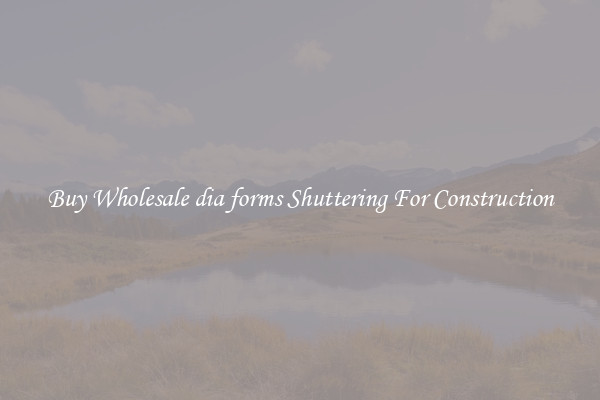 Buy Wholesale dia forms Shuttering For Construction