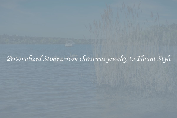 Personalized Stone zircon christmas jewelry to Flaunt Style