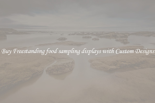 Buy Freestanding food sampling displays with Custom Designs