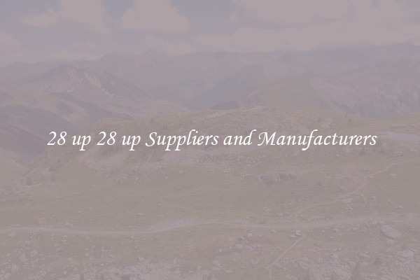 28 up 28 up Suppliers and Manufacturers