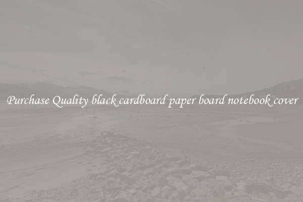 Purchase Quality black cardboard paper board notebook cover